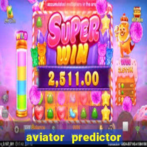 aviator predictor v4.0 download